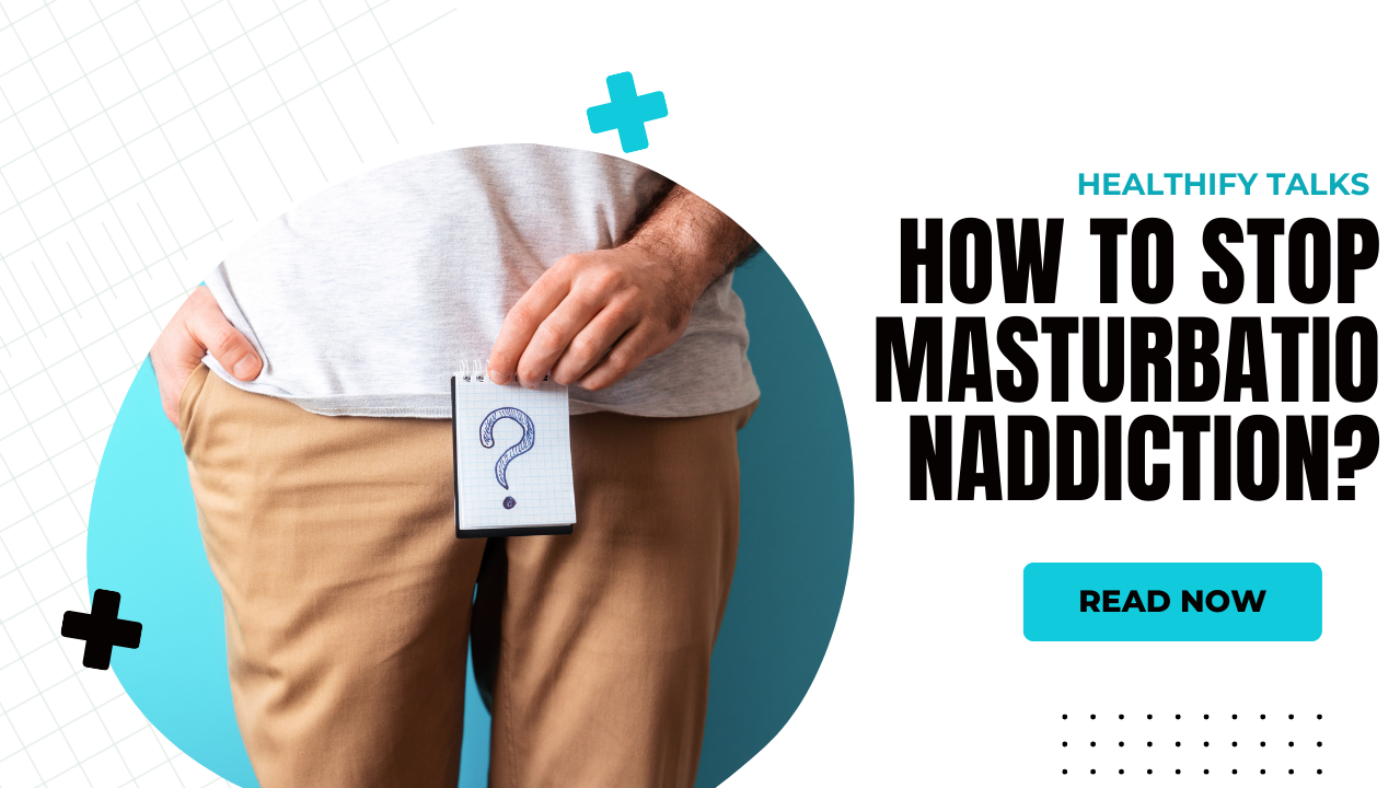 How To Stop Masterbation Addiction