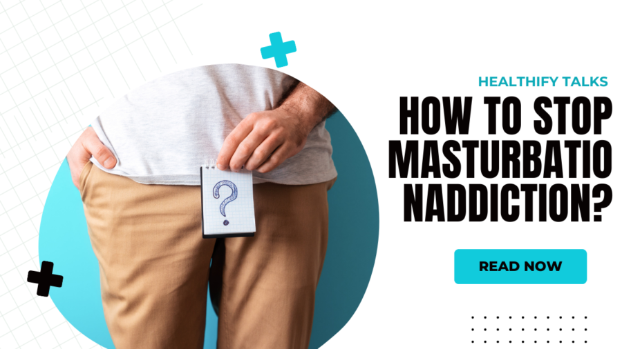 How To Stop Masterbation Addiction